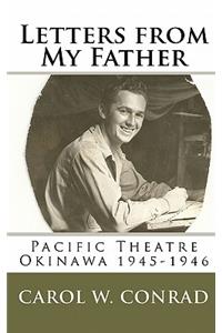 Letters from My Father: Pacific Theatre Okinawa 1945-1946