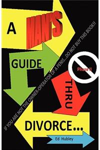 A Man's Guide Thru Divorce