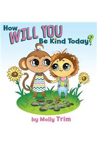 How Will You Be Kind Today?