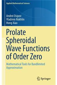 Prolate Spheroidal Wave Functions of Order Zero