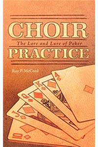 Choir Practice: The Lore and Lure of Poker