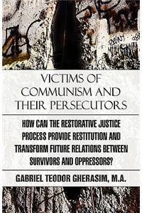 Victims of Communism and Their Persecutors