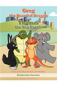Greg the Bearded Dragon and Thomas the Sea Turtle