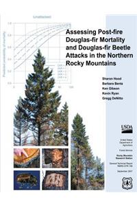 Assessing Post-Fire Douglas-Fir Mortality and Douglas-Fir Beetle Attacks in the Northern Rocky Mountains