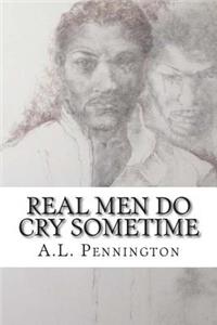 Real Men Do Cry Sometime