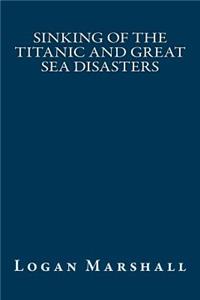 Sinking of the Titanic and Great Sea Disasters