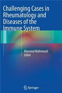 Challenging Cases in Rheumatology and Diseases of the Immune System