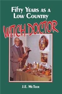 Fifty Years as a Low Country Witch Doctor