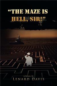 The Maze Is Hell, Sir!