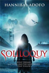 Soliloquy: What Dreams Will Come and the Nightmares That Follow