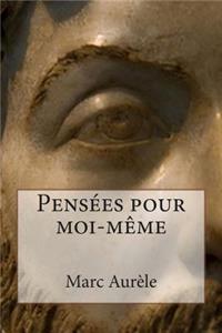 Pensées pour moi-même