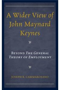 Wider View of John Maynard Keynes