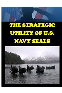 Strategic Utility of U.S. Navy Seals