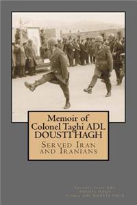 Memoir of Colonel Taghi ADL DOUSTI HAGH