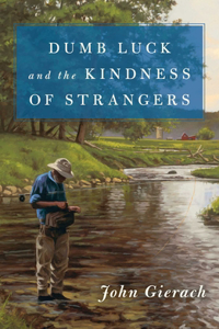 Dumb Luck and the Kindness of Strangers