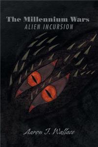 The Millennium Wars Alien Incursion