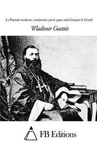 La Papauté moderne condamnée par le pape saint Grégoire le Grand