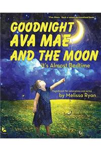 Goodnight Ava Mae and the Moon, It's Almost Bedtime