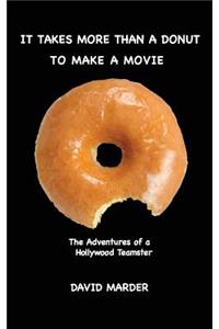 It Takes More Than A Donut TO MAKE A MOVIE