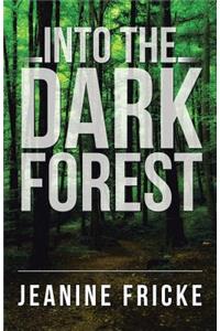 Into the Dark Forest