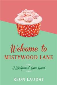 Welcome to Mistywood Lane