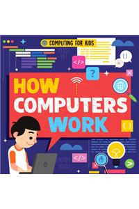 How Computers Work