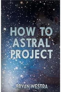 How To Astral Project