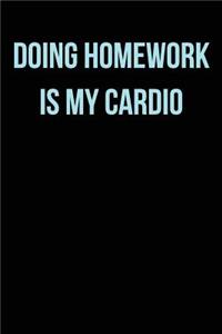 Doing Homework Is My Cardio