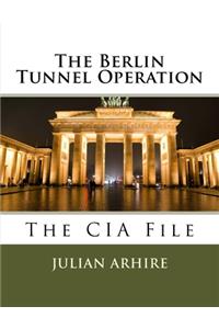 Berlin Tunnel Operation - The CIA File
