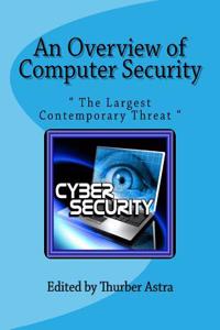 An Overview of Computer Security: Volume 1