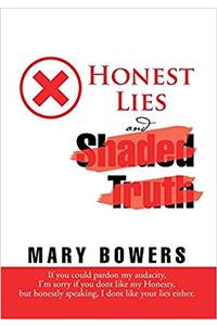 Honest Lies and Shaded Truth