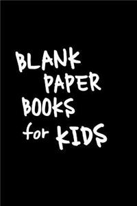 Blank Paper Books For Kids: Lined Notebook Journal To Write In