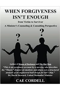 When Forgiveness Isn't Enough