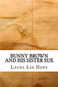 Bunny Brown and His Sister Sue