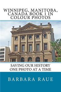 Winnipeg, Manitoba, Canada Book 1 in Colour Photos