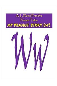My Peanut Story - W (Peanut Tale)