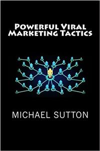 Powerful Viral Marketing Tactics