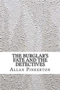 The Burglar's Fate and the Detectives