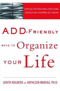 ADD-Friendly Ways to Organize Your Life