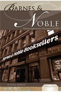 Barnes & Noble: Groundbreaking Enterpreneurs
