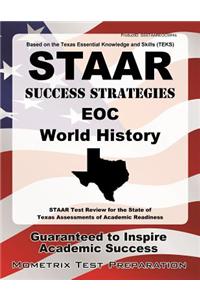STAAR Success Strategies EOC World History: STAAR Test Review for the State of Texas Assessments of Academic Readiness