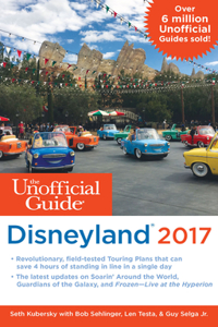 The Unofficial Guide to Disneyland 2017