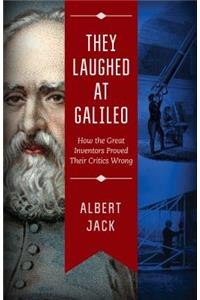 They Laughed at Galileo