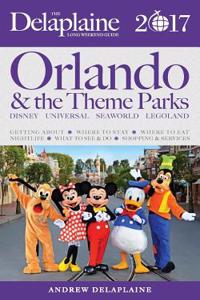 Orlando & the Theme Parks - The Delaplaine 2017 Long Weekend Guide