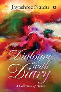 Dialogue with Diary : A Collection of Poems