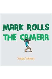 Mark Rolls the Camera