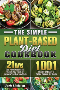 Simple Plant- Based Diet Cookbook