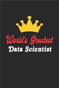 World's Greatest Data Scientist Notebook - Funny Data Scientist Journal Gift