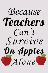 Because Teachers Can't Survive On Apples Alone