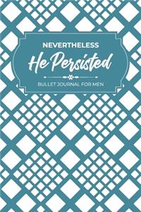 Nevertheless, He Persisted